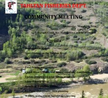 You are invited to attend the upcoming community meeting regarding fisheries in our territory. Dinner is provided. 
Time: 1-7 pm
Location: Telegraph Creek Rec Hall